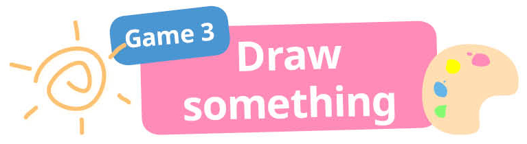 Game 3: drawing and painting
